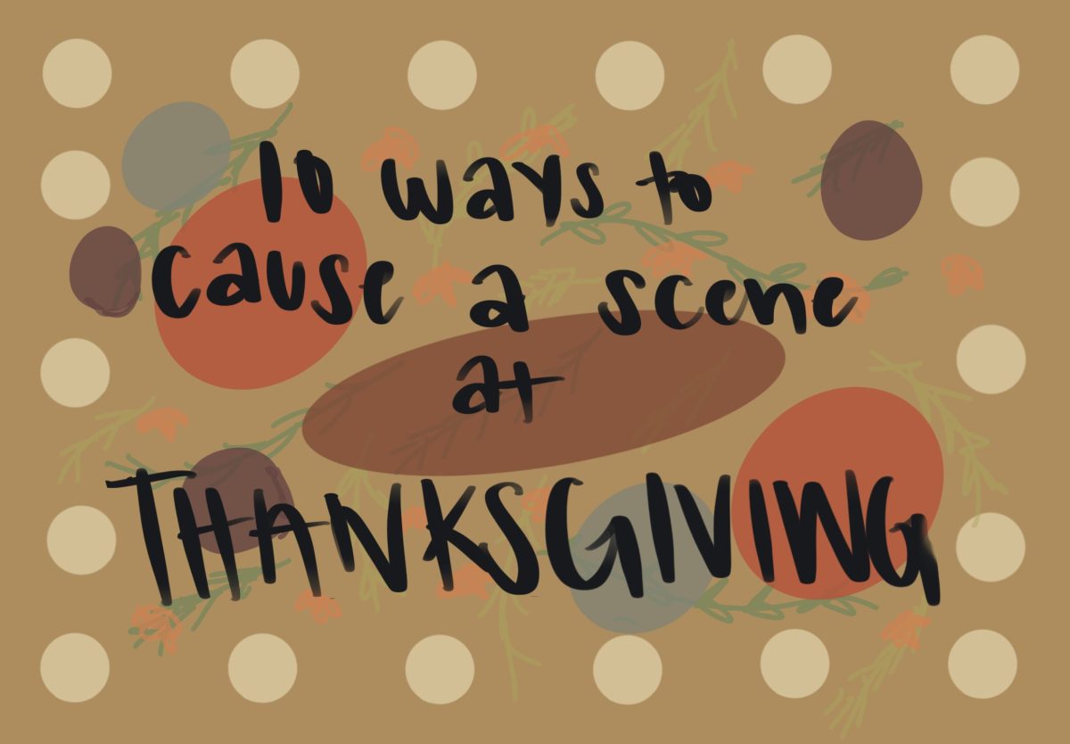 10 Best things to say to cause a scene at the Thanksgiving dinner table.